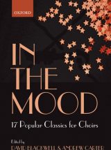 In the Mood: 17 Popular Classics for Choirs